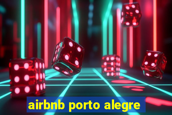 airbnb porto alegre